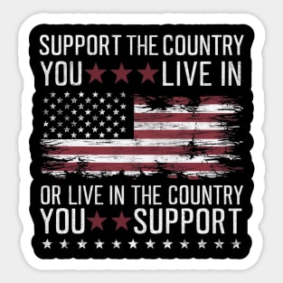 Support The Country You Live In The Country You Support Sticker